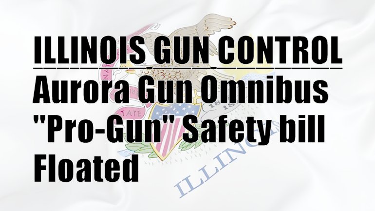 Illinois “Omnibus” Gun Control Bill Set To Drop: 1000% FOID fee hike, shorten FOID term, felonies…