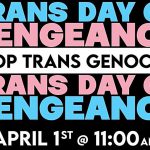 TRANS RIGHTS OR ELSE:  ‘Trans day of range’ set for April 1st